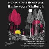 Die Nacht der Flüsterwesen Halloween-Malbuch: 33 Mystische Ausmalbilder für Erwachsene & Jugendliche. Dein Halloween-Ritual zum Loslassen, ... (Herzlinien - Linie für Linie zurück zu dir)