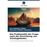 Die Problematik der Frage nach der Einrichtung von Schutzgebieten