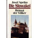 Die Slowakei. Heimat der Völker