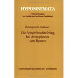 Die Sprachbeschreibung bei Aristophanes von Byzanz (Hypomnemata: Untersuchungen zur Antike und zu ihrem Nachleben)