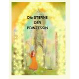 Die Sterne der Prinzessin: „Krone auf, Welt erobern“ – eine verträumte Gute-Nacht-Geschichte mit einem Hauch Rebellion.