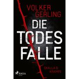 Die Todesfalle - Ein Fall für Skalla und Krampe: Auftakt zur neuen spannenden Reihe von Erfolgsautor Volker Gerling – Rachel Skalla und Daniel Kampe ermitteln