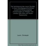 Die Verheißung des neuen Bundes: In ihrem theologiegeschichtlichen Zusammenhang ausgelegt (Forschungen zur Religion und Literatur des Alten und Neuen Testaments)