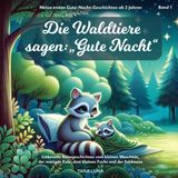 Die Waldtiere sagen: „Gute Nacht“: Meine ersten Gute-Nacht-Geschichten ab 2 Jahren
