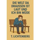 Die Welt da Draußen ist laut und ich bin müde: Kurzgeschichten aus einer dunklen Welt