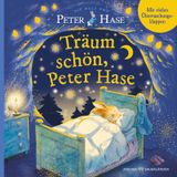 Die Welt von Peter Hase Träum schön, Peter Hase: Liebevolle Gute-Nacht-Geschichte mit Klappen zum Entdecken und Abendroutine für Kinder ab 3 Jahren
