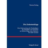 Die Zedentenklage: Eine Untersuchung der Rechtsfolgen für Schuldner und Zessionar im Fall der Klage eines Zedenten bei stiller Zession (Schriften zum Zivilprozessrecht)