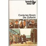 Die Zuflucht Corrie Ten Boom Erzählt Aus Ihrem Leben ; 1892 1945