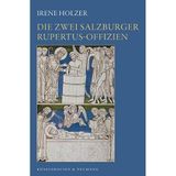 Die zwei Salzburger Rupertus-Offizien: Eia laude condigna. Hodie posito corpore. Mit dem Anhang das Virgil-Offizium "Pangens chorus dulce melos" von Jürg Stenzl (Salzburger Stier)
