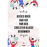 Dieses Buch hab ich von der coolsten Klasse bekommen: Abschiedsgeschenk Lehrerin Lehrer um lustig Danke zu sagen - Geschenk Lehrer Abschied - ... Notizbuch mit 120 gepunkteten Seiten - ca. A5