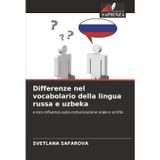 Differenze nel vocabolario della lingua russa e uzbeka: e loro influenza sulla comunicazione orale e scritta