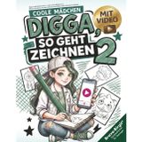 Digga, so geht Zeichnen lernen 2 – Next Level für Mädchen ab 12: Mitmach-Zeichenbuch mit coolen Schritt für Schritt-Motiven, Video-Anleitungen & Challenges