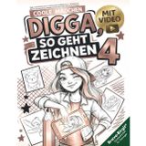 Digga, so geht Zeichnen lernen 4 –Zeichnen lernen für Mädchen ab 12: Zeichenbuch für Mädchen mit Zeichenvideos, Challenges und noch mehr coolen Schritt-für-Schritt-Motiven (Digga-Zeichenbuchreihe)