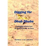 Digging for Dhub Dhubs: Leadership Lessons from 30 years in the U.S. Air Force