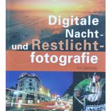 Digitale Nacht- und Restlichtfotografie