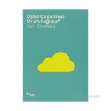 DIJITAL ÇAĞA NASIL UYUM SAĞLARIZ - TOM CHATFIELD