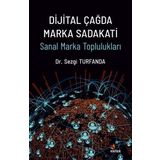 Dijital Çağda Marka Sadakati Dr. Sezgi Turfanda