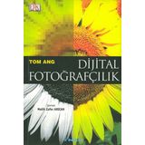 DIJITAL FOTOĞRAFÇILIK - TOM ANG