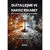 Dijitalleşme ve Haksız Rekabet: Türk Ticaret Hukukunda Yeni Dönem / Astana Yayınları / 9786256125360