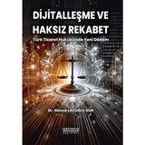 Dijitalleşme ve Haksız Rekabet / Türk Ticaret Hukukunda Yeni Dönem - Gonca Lazoğlu Gür