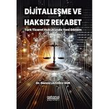 Dijitalleşme ve Haksız Rekabet: Türk Ticaret Hukukunda Yeni Dönem