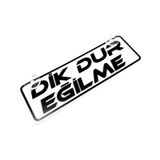 Dik Dur Eğilme Yazılı Sök Tak Dekor Plaka