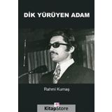 Dik Yürüyen Adam - Rahmi Kumaş