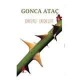 Dikenli Ukdeler - Gonca Ataç