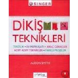 Dikiş Teknikleri: Terzilik - Ev Mefruşatı - Araç Gereçler - Adım Adım Teknikler - Farklı Projeler
