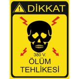 Dikkat 380V Ölüm Tehlikesi (Elektrik) A Kalite Dekota Baskı – 3 mm Forex Uyarı Tabelası 25 cm × 35CM
