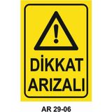 Dikkat Arızalı Iş Güvenliği Uyarı Levhası - 25x35