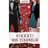 Dikkat! Aşk Çıkabilir - Asude