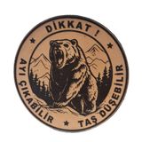 Dikkat Ayı Çıkabilir Taş Düşebilir Deri Peç- Arma - Leather Patch