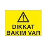 Dikkat Bakım Var Uyarı Levhası 20x30cm