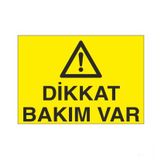 Dikkat Bakım Var Uyarı Levhası 50x70cm