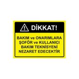 Dikkat! Bakım Ve Onarımlara Şoför Ve Kullanıcı Teknisyeni İsg Uyarı Levhası Pvc A3 30X42 Cm