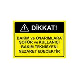 Dikkat! Bakım Ve Onarımlara Şoför Ve Kullanıcı Teknisyeni İsg Uyarı Levhası Pvc A4 21X30 Cm