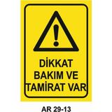 Dikkat Bakım ve Tamirat Var Iş Güvenliği Uyarı Levhası - 25x35
