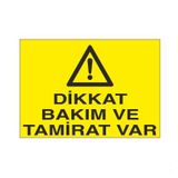 Dikkat Bakım Ve Tamirat Var Uyarı Levhası 20x30cm
