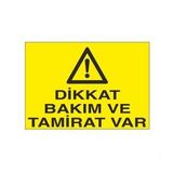 Dikkat Bakım Ve Tamirat Var Uyarı Levhası 60x90cm