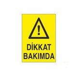 Dikkat Bakımda Uyarı Levhası 40x60cm