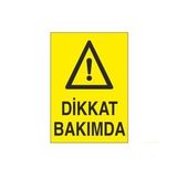 Dikkat Bakımda Uyarı Levhası 60x90cm