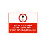 Dikkat Bol Gevşek Elbise Ve Eldiven İle Bu Makinayı Çalştrma İsg Uyarı Levhası Pvc A3 30X42 Cm