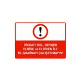 Dikkat Bol Gevşek Elbise Ve Eldiven İle Bu Makinayı Çalştrma İsg Uyarı Levhası Pvc A5 15X21 Cm
