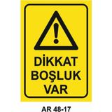 Dikkat Boşluk Var Iş Güvenliği Uyarı Levhası - 20x30 cm