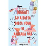 Dikkat! Bu Kitapta Bolca Oyun Ve Kahkaha Var - Elif Duman