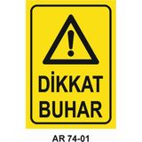 Dikkat Buhar Iş Güvenliği Uyarı Levhası - 20x30