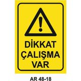 Dikkat Çalışma Var Iş Güvenliği Uyarı Levhası - 25x35