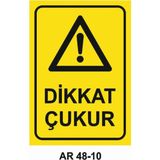 Dikkat Çukur Iş Güvenliği Uyarı Levhası - 25x35 cm