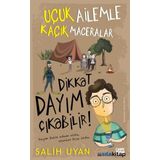 Dikkat Dayım Çıkabilir Uçuk Ailemle Kaçık Maceralar - Salih Uyan